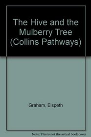 The Hive and the Mulberry Tree (Collins Pathways)