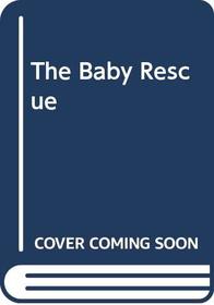 Harlequin Medical - Large Print - The Baby Rescue (Harlequin Medical - Large Print)