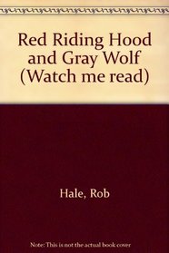 Red Riding Hood and Gray Wolf (Watch me read)