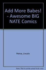 Add More Babes! - Awesome BIG NATE Comics