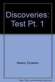 Discoveries: Test Pt. 1