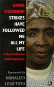 STRIKES HAVE FOLLOWED ME ALL MY LIFE: A SOUTH AFRICAN AUTOBIOGRAPHY