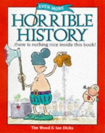 Even More Horrible History (Information Books - History - Even More Horrible History)