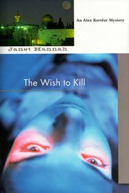 The Wish to Kill (Alex Kertesz, Bk 1)