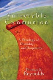 Vulnerable Communion: A Theology of Disability and Hospitality