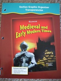 Glencoe Medieval and Early Modern Times (Section Graphic Organizer Transparencies)