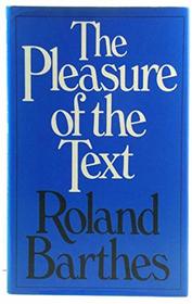 The Pleasure of the Text