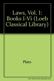 Laws: Bks. I-VI (Loeb Classical Library)