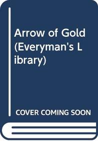 Arrow of Gold (Everyman Paperbacks)