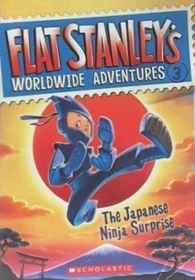 The Japanese Ninja Surprise (Flat Stanley's Worldwide Adventures, Bk 3)