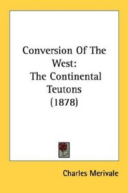 Conversion Of The West: The Continental Teutons (1878)