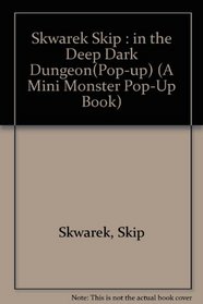In the Deep Dark Dungeon (A Mini Monster Pop-Up Book)