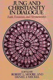 Jung and Christianity in Dialogue: Faith, Feminism, and Hermeneutics (Jung and spirituality series)
