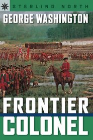 Sterling Point Books: George Washington: Frontier Colonel (Sterling Point Books)