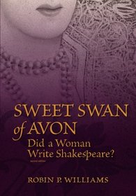 Sweet Swan of Avon: Did a Woman Write Shakespeare?