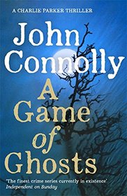 A Game of Ghosts  (Charlie Parker, Bk 15)