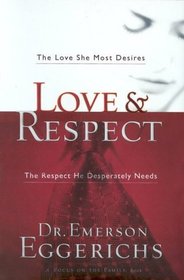 Love & Respect: The Love She Most Desires, The Respect He Desperately Needs