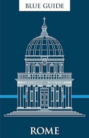 Blue Guide Rome: Twelfth Edition (Travel Series)