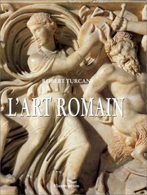 L'art romain dans l'histoire: Six siecles d'expressions de la romanite (French Edition)