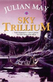 Sky Trillium : The Dramatic Conclusion to the Trillium Saga