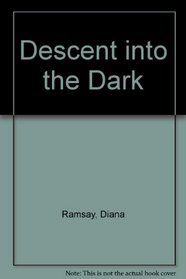 Descent into the dark