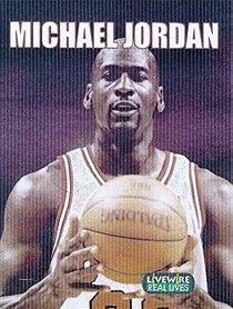Michael Jordan (Livewire Real Lives)