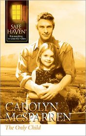 The Only Child (Safe Haven, No 42)