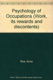 Psychology of Occupations (Work, its rewards and discontents)