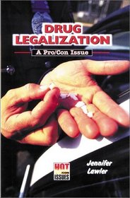 Drug Legalization: A Pro/Con Issue (Hot Pro/Con Issues)