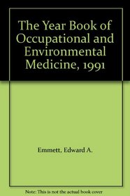 The Year Book of Occupational and Environmental Medicine, 1991