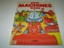How Machines Work (Children's World)