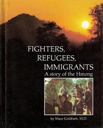 Fighters, Refugees, Immigrants: A Story of the Hmong