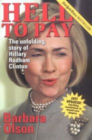 Hell to Pay: The Unfolding Story of Hillary Rodham Clinton