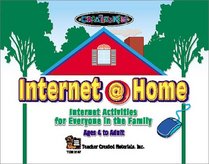 Internet @Home: Internet Activities for Everyone in the Family