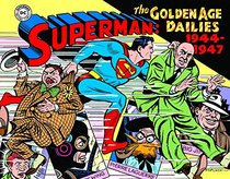 Superman: The Golden Age Newspaper Dailies: 1944-1947