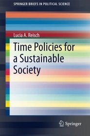 Time Policies for a Sustainable Society (SpringerBriefs in Political Science)