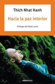 Hacia la paz interior / Peace is Every Step (Spanish Edition)