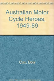 Australian Motor Cycle Heroes, 1949-89