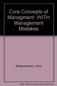 Core Concepts of Managment: WITH Management Mistakes