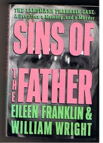 Sins Of The Father: : The Landmark Franklin Case: A Daughter,