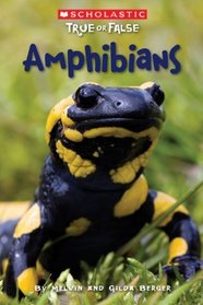 Scholastic True or False #12: Amphibians