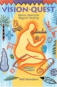 Vision Quest : Native American Magical Healing