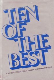 Ten of the Best: A Reader's Digest Collection of Great Short Novels