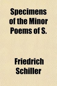 Specimens of the Minor Poems of S.