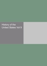 History of the United States Vol 9