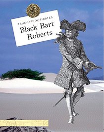 Black Bart Roberts (True-Life Pirates)