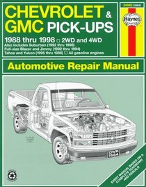 Chevrolet GMC Pickups Automotive Repair Manual: Models Covered: Chevrolet and GMC Pick-Ups: 1988-1998: Suburban, Blazer, Jimmy, Tahoe