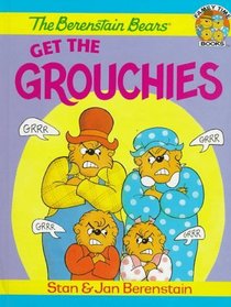 The Berenstain Bears Get the Grouchies