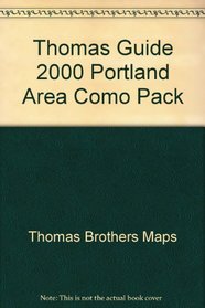 Thomas Guide 2000 Portland Area Combo Pack: Thomas Guide Deluxe