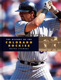 The History of the Colorado Rockies (Baseball (Mankato, Minn.).)